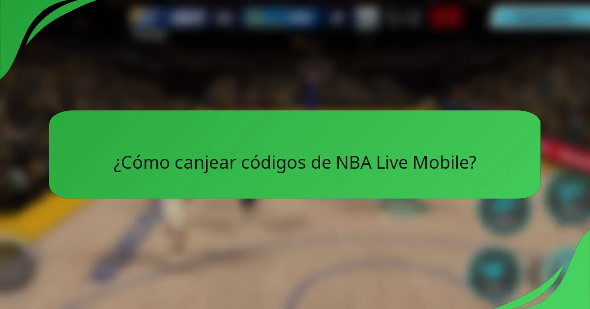 ¿Cómo canjear códigos de NBA Live Mobile?