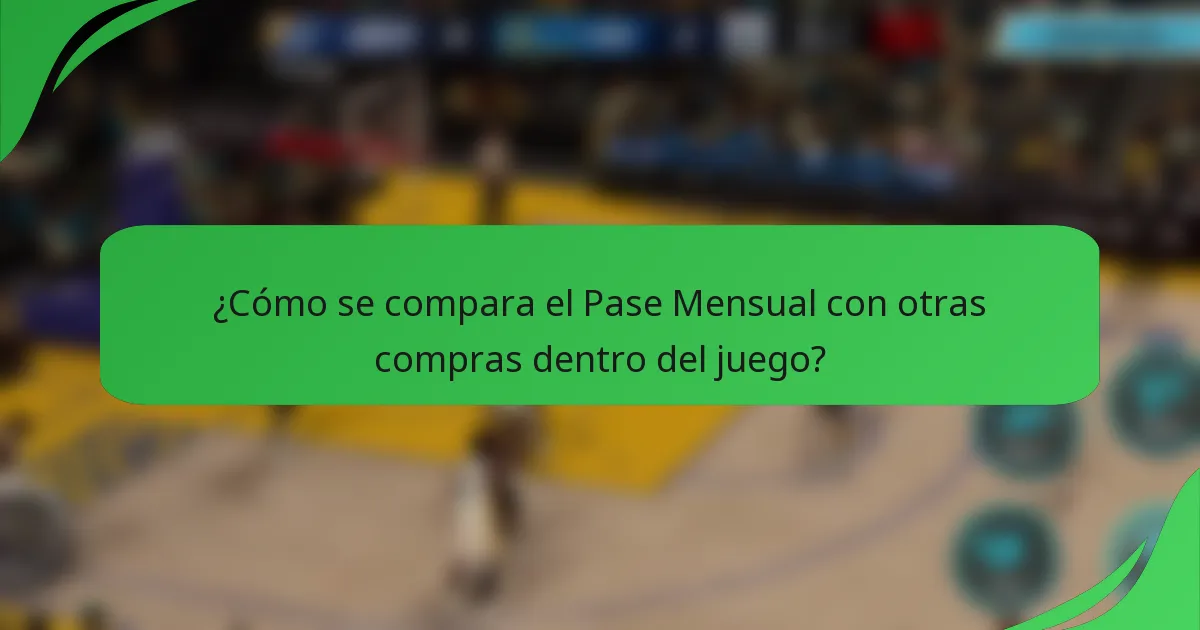 ¿Cómo se compara el Pase Mensual con otras compras dentro del juego?