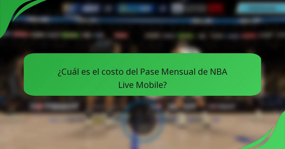 ¿Cuál es el costo del Pase Mensual de NBA Live Mobile?