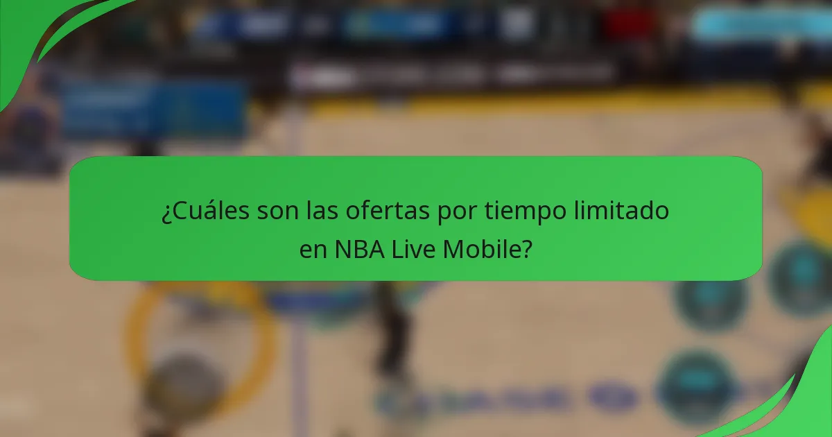 ¿Cuáles son las ofertas por tiempo limitado en NBA Live Mobile?
