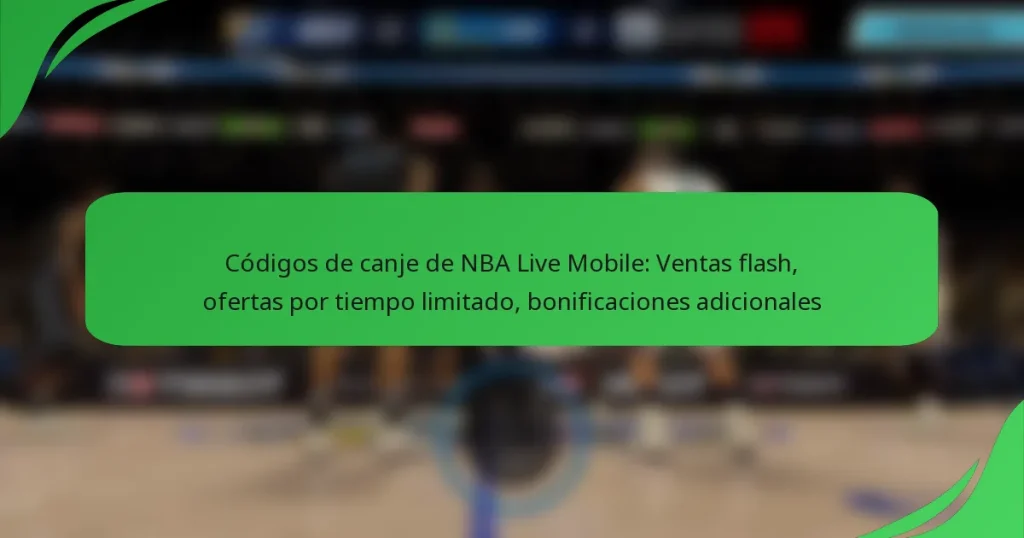 Códigos de canje de NBA Live Mobile: Ventas flash, ofertas por tiempo limitado, bonificaciones adicionales