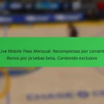 NBA Live Mobile Pase Mensual: Recompensas por comentarios, Bonos por pruebas beta, Contenido exclusivo
