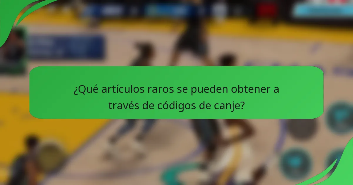 ¿Qué artículos raros se pueden obtener a través de códigos de canje?