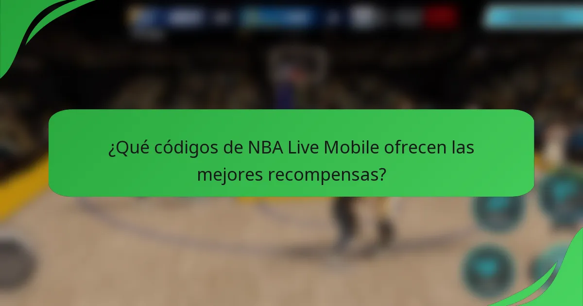 ¿Qué códigos de NBA Live Mobile ofrecen las mejores recompensas?